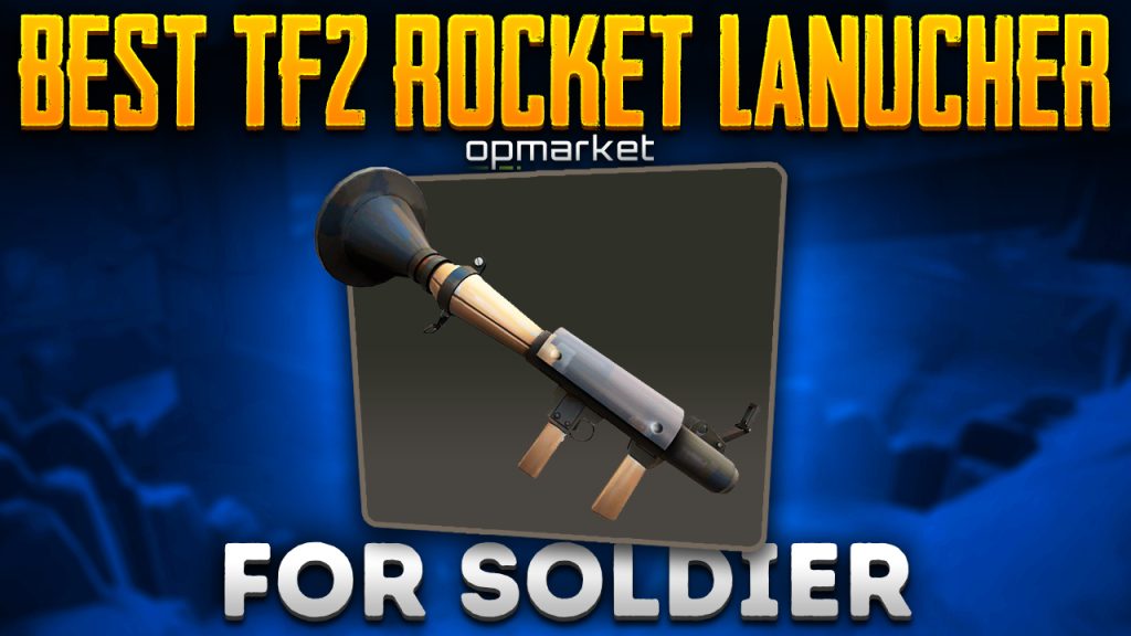 Best TF2 Rocket Launcher For Soldier 🚀